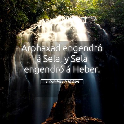 Picture 05 - 1 Crónicas 1:18 RVA - Arphaxad engendró á Sela, y Sela engendró á - Bible Verse Picture