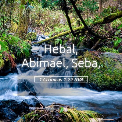 Picture 05 - 1 Crónicas 1:22 RVA - Hebal, Abimael, - Bible Verse Picture