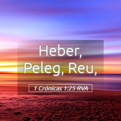 Picture 05 - 1 Crónicas 1:25 RVA - Heber, Peleg, - Bible Verse Picture