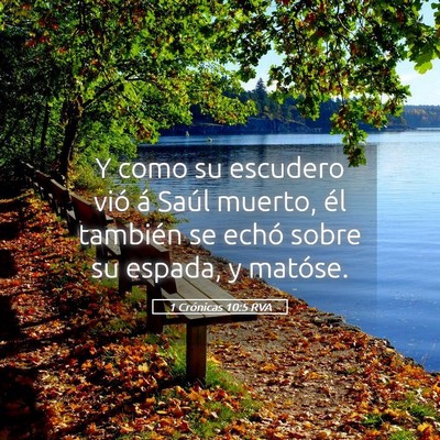 Picture 05 - 1 Crónicas 10:5 RVA - Y como su escudero vió á Saúl muerto, él - Bible Verse Picture