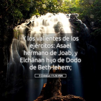 Picture 05 - 1 Crónicas 11:26 RVA - Y los valientes de los ejércitos: Asael hermano - Bible Verse Picture