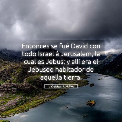 Picture 05 - 1 Crónicas 11:4 RVA - Entonces se fué David con todo Israel á - Bible Verse Picture
