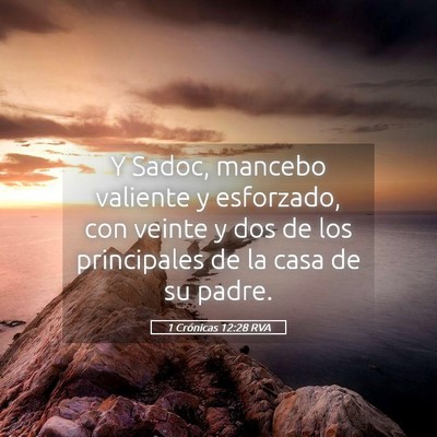 Picture 05 - 1 Crónicas 12:28 RVA - Y Sadoc, mancebo valiente y esforzado, con veinte - Bible Verse Picture