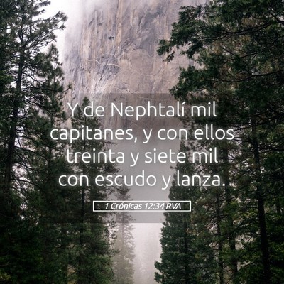 Picture 05 - 1 Crónicas 12:34 RVA - Y de Nephtalí mil capitanes, y con ellos treinta - Bible Verse Picture