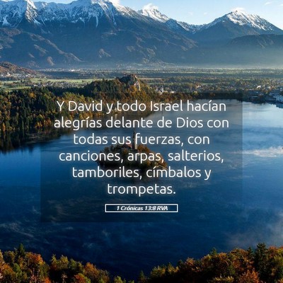 Picture 05 - 1 Crónicas 13:8 RVA - Y David y todo Israel hacían alegrías delante - Bible Verse Picture