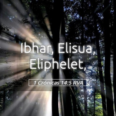 Picture 05 - 1 Crónicas 14:5 RVA - Ibhar, Elisua, - Bible Verse Picture