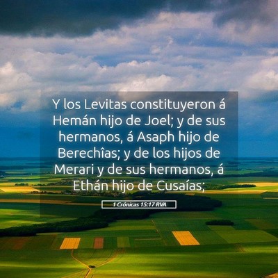 Picture 05 - 1 Crónicas 15:17 RVA - Y los Levitas constituyeron á Hemán hijo de - Bible Verse Picture