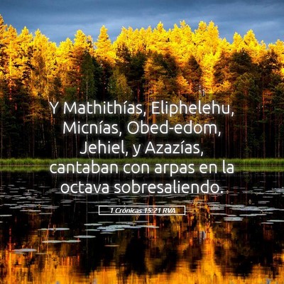 Picture 05 - 1 Crónicas 15:21 RVA - Y Mathithías, Eliphelehu, Micnías, Obed-edom, - Bible Verse Picture