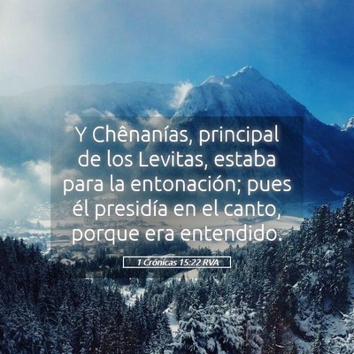 Picture 05 - 1 Crónicas 15:22 RVA - Y Chênanías, principal de los Levitas, estaba - Bible Verse Picture