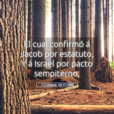Picture 05 - 1 Crónicas 16:17 RVA - El cual confirmó á Jacob por estatuto, Y á - Bible Verse Picture