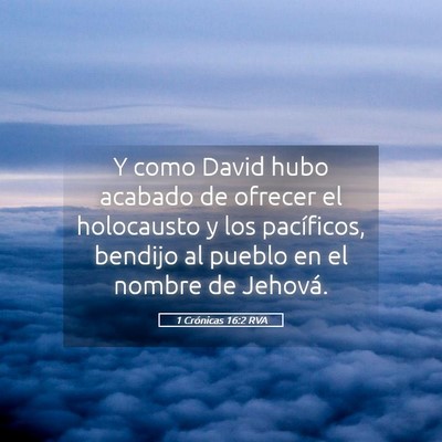 Picture 05 - 1 Crónicas 16:2 RVA - Y como David hubo acabado de ofrecer el - Bible Verse Picture