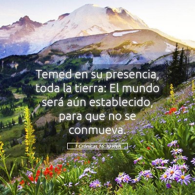 Picture 05 - 1 Crónicas 16:30 RVA - Temed en su presencia, toda la tierra: El mundo - Bible Verse Picture