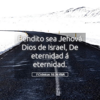 Picture 05 - 1 Crónicas 16:36 RVA - Bendito sea Jehová Dios de Israel, De eternidad - Bible Verse Picture