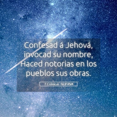 Picture 05 - 1 Crónicas 16:8 RVA - Confesad á Jehová, invocad su nombre, Haced - Bible Verse Picture