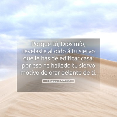 Picture 05 - 1 Crónicas 17:25 RVA - Porque tú, Dios mío, revelaste al oído á tu - Bible Verse Picture