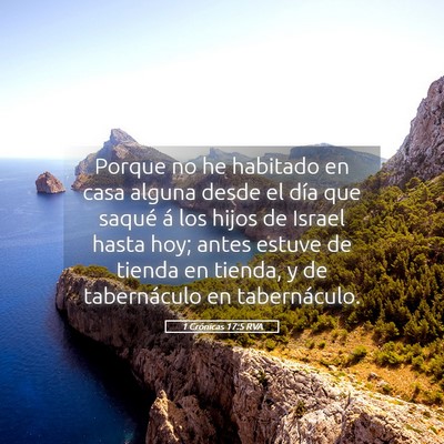 Picture 05 - 1 Crónicas 17:5 RVA - Porque no he habitado en casa alguna desde el - Bible Verse Picture
