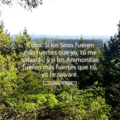 Picture 05 - 1 Crónicas 19:12 RVA - Y dijo: Si los Siros fueren más fuertes que yo, - Bible Verse Picture