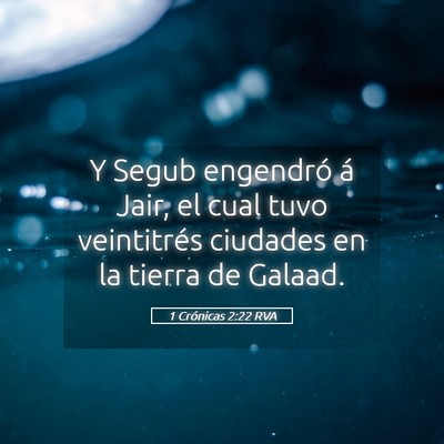 Picture 05 - 1 Crónicas 2:22 RVA - Y Segub engendró á Jair, el cual tuvo - Bible Verse Picture
