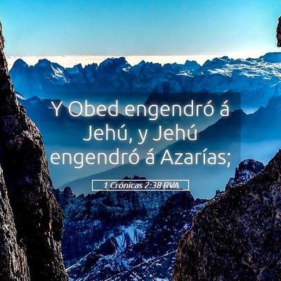 Picture 05 - 1 Crónicas 2:38 RVA - Y Obed engendró á Jehú, y Jehú engendró á - Bible Verse Picture