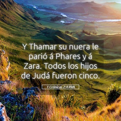 Picture 05 - 1 Crónicas 2:4 RVA - Y Thamar su nuera le parió á Phares y á Zara. - Bible Verse Picture