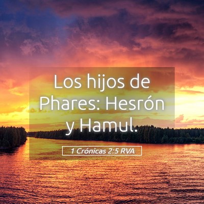 Picture 05 - 1 Crónicas 2:5 RVA - Los hijos de Phares: Hesrón y - Bible Verse Picture