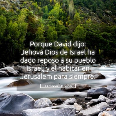 Picture 05 - 1 Crónicas 23:25 RVA - Porque David dijo: Jehová Dios de Israel ha dado - Bible Verse Picture