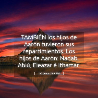 Picture 05 - 1 Crónicas 24:1 RVA - TAMBIÉN los hijos de Aarón tuvieron sus - Bible Verse Picture