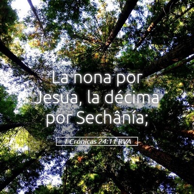 Picture 05 - 1 Crónicas 24:11 RVA - La nona por Jesua, la décima por - Bible Verse Picture