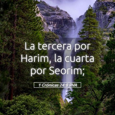 Picture 05 - 1 Crónicas 24:8 RVA - La tercera por Harim, la cuarta por - Bible Verse Picture