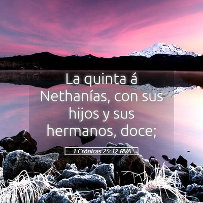 Picture 05 - 1 Crónicas 25:12 RVA - La quinta á Nethanías, con sus hijos y sus - Bible Verse Picture