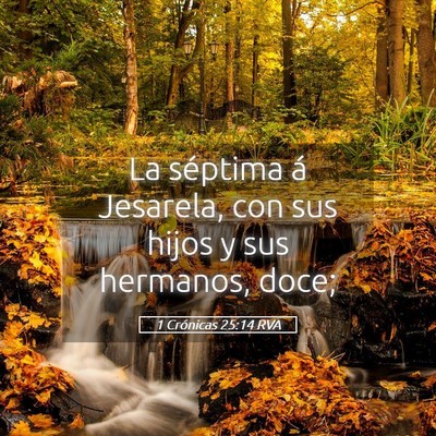 Picture 05 - 1 Crónicas 25:14 RVA - La séptima á Jesarela, con sus hijos y sus - Bible Verse Picture