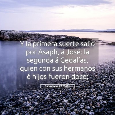 Picture 05 - 1 Crónicas 25:9 RVA - Y la primera suerte salió por Asaph, á José: - Bible Verse Picture