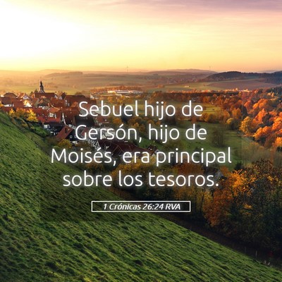 Picture 05 - 1 Crónicas 26:24 RVA - Sebuel hijo de Gersón, hijo de Moisés, era - Bible Verse Picture