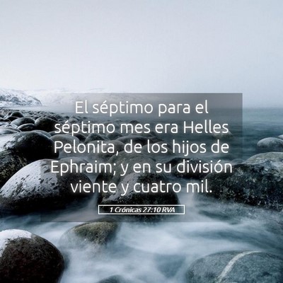 Picture 05 - 1 Crónicas 27:10 RVA - El séptimo para el séptimo mes era Helles - Bible Verse Picture