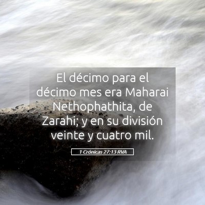 Picture 05 - 1 Crónicas 27:13 RVA - El décimo para el décimo mes era Maharai - Bible Verse Picture