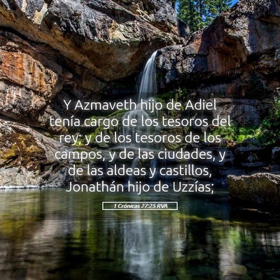 Picture 05 - 1 Crónicas 27:25 RVA - Y Azmaveth hijo de Adiel tenía cargo de los - Bible Verse Picture
