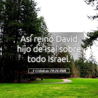 Picture 05 - 1 Crónicas 29:26 RVA - Así reinó David hijo de Isaí sobre todo - Bible Verse Picture