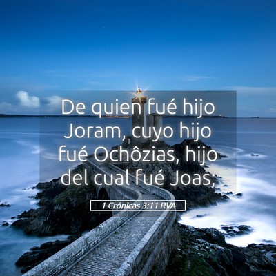 Picture 05 - 1 Crónicas 3:11 RVA - De quien fué hijo Joram, cuyo hijo fué - Bible Verse Picture