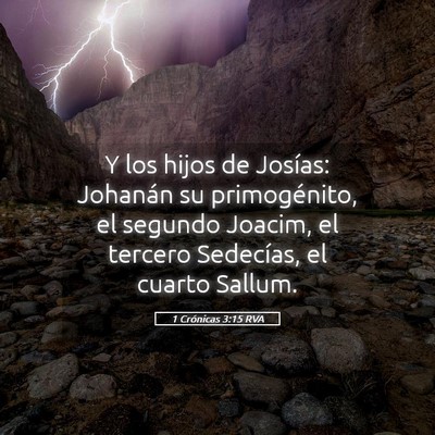 Picture 05 - 1 Crónicas 3:15 RVA - Y los hijos de Josías: Johanán su primogénito, - Bible Verse Picture