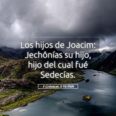 Picture 05 - 1 Crónicas 3:16 RVA - Los hijos de Joacim: Jechônías su hijo, hijo - Bible Verse Picture