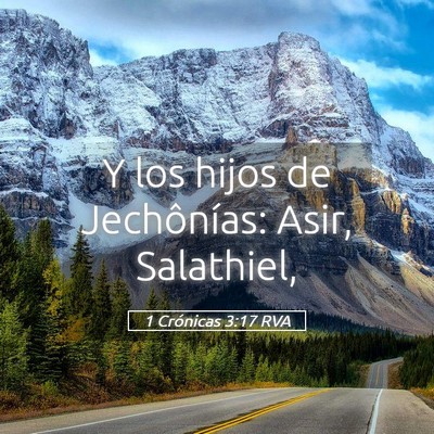 Picture 05 - 1 Crónicas 3:17 RVA - Y los hijos de Jechônías: Asir, - Bible Verse Picture