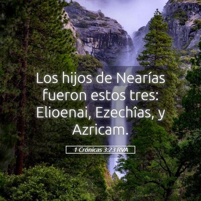 Picture 05 - 1 Crónicas 3:23 RVA - Los hijos de Nearías fueron estos tres: - Bible Verse Picture