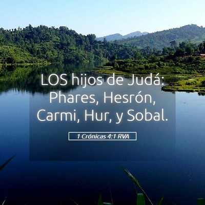 Picture 05 - 1 Crónicas 4:1 RVA - LOS hijos de Judá: Phares, Hesrón, Carmi, Hur, - Bible Verse Picture