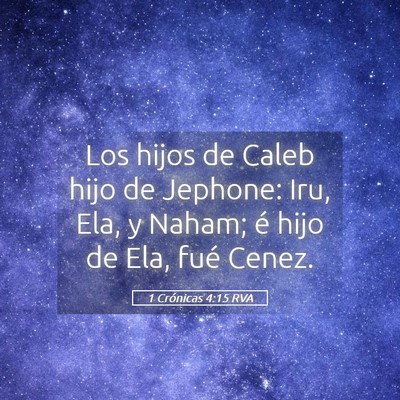 Picture 05 - 1 Crónicas 4:15 RVA - Los hijos de Caleb hijo de Jephone: Iru, Ela, y - Bible Verse Picture