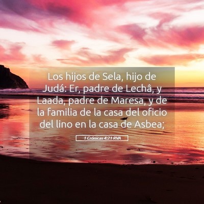 Picture 05 - 1 Crónicas 4:21 RVA - Los hijos de Sela, hijo de Judá: Er, padre de - Bible Verse Picture