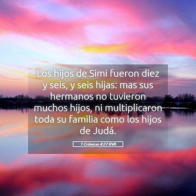 Picture 05 - 1 Crónicas 4:27 RVA - Los hijos de Simi fueron diez y seis, y seis - Bible Verse Picture