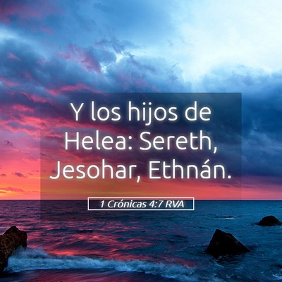 Picture 05 - 1 Crónicas 4:7 RVA - Y los hijos de Helea: Sereth, Jesohar, - Bible Verse Picture