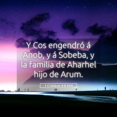 Picture 05 - 1 Crónicas 4:8 RVA - Y Cos engendró á Anob, y á Sobeba, y la - Bible Verse Picture