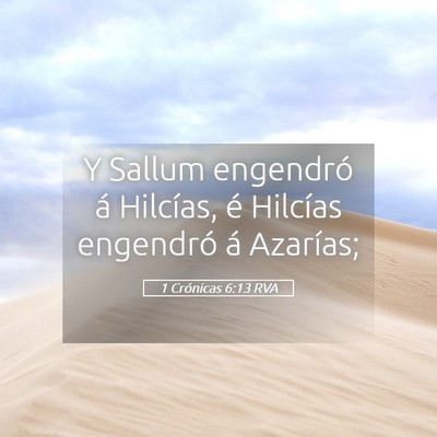 Picture 05 - 1 Crónicas 6:13 RVA - Y Sallum engendró á Hilcías, é Hilcías - Bible Verse Picture