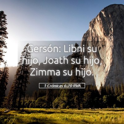 Picture 05 - 1 Crónicas 6:20 RVA - Gersón: Libni su hijo, Joath su hijo, Zimma su - Bible Verse Picture
